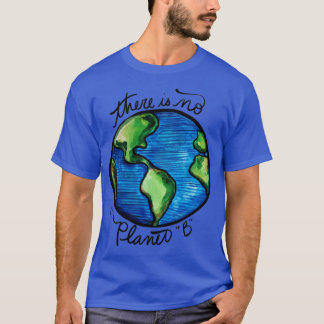 Det finns ingen planet B T Shirt
