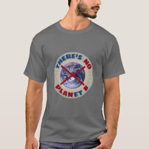 Det finns INGEN PLANet B T Shirt