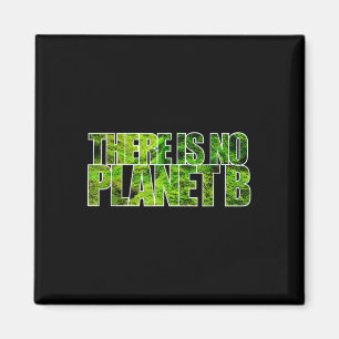 Det finns ingen planet B T-Shirt-klimatskydd Magnet