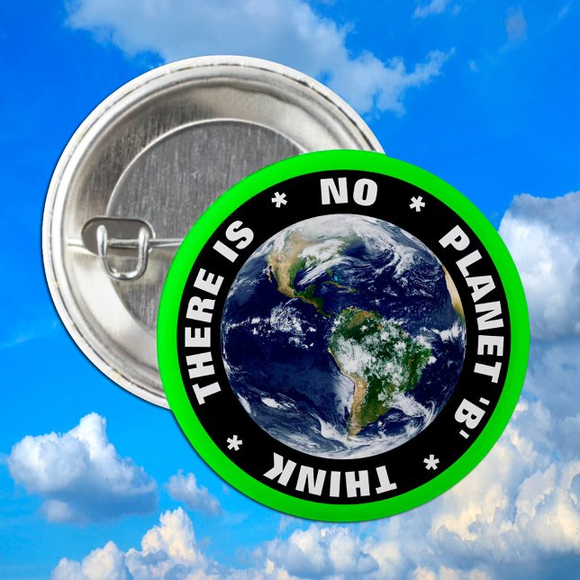 Det finns ingen planet B, "TÄNKA", som Utdödar upp Knapp (Skapare uppladdad)