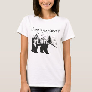 Det finns ingen planet... -...jorddag, lustig björ t shirt