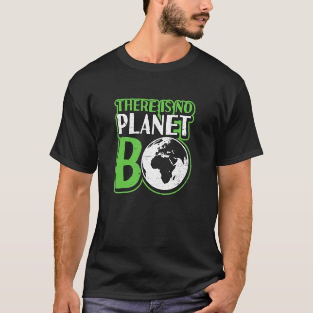 Det finns ingen planets B-jorddag T Shirt (Framsida)