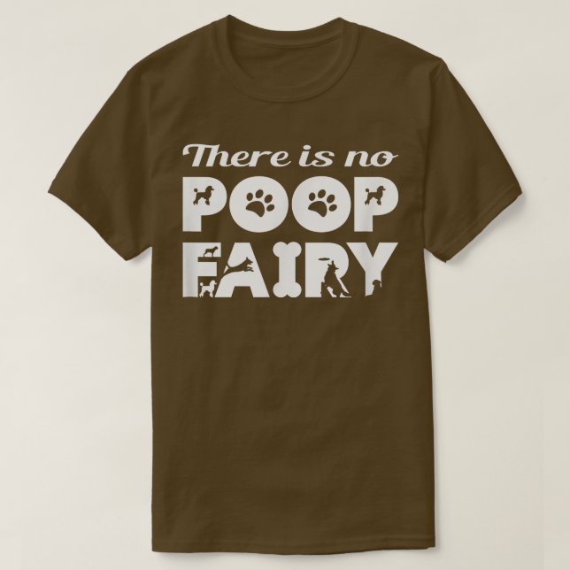 Det finns ingen Poop Fairy Funny T Shirt (Design framsida)