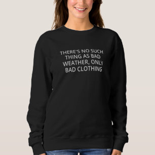 Det finns ingen Sak som bara dålig väder T Shirt