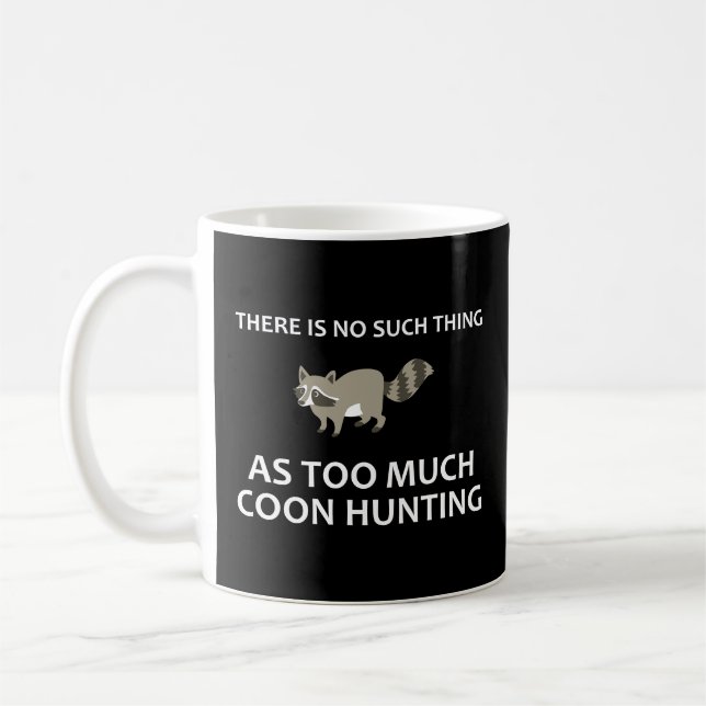 Det finns ingen Sak som jagar för mycket bomull Kaffemugg (Vänster)