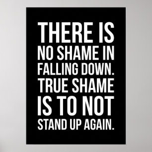 Det finns ingen skam att falla ned - Motiverande Poster