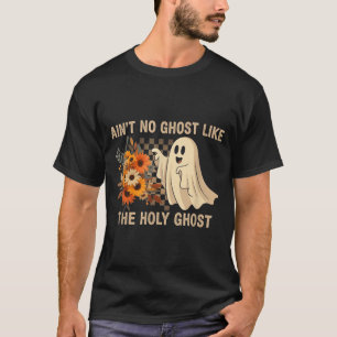 Det finns ingen spöke som det heliga ande - Rolig T Shirt