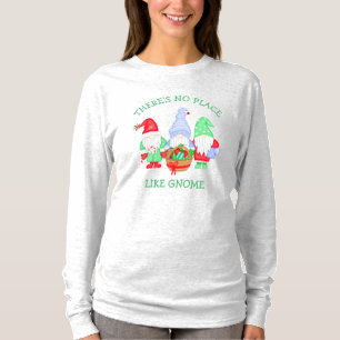 Det finns ingen Ställe som Gnome-jul T Shirt