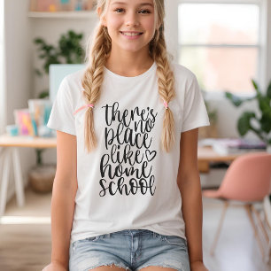 Det finns ingen Ställe som Homeschool T Shirt