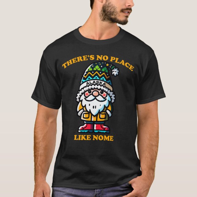 Det finns ingen Ställe som Nome Gnome T Shirt (Framsida)