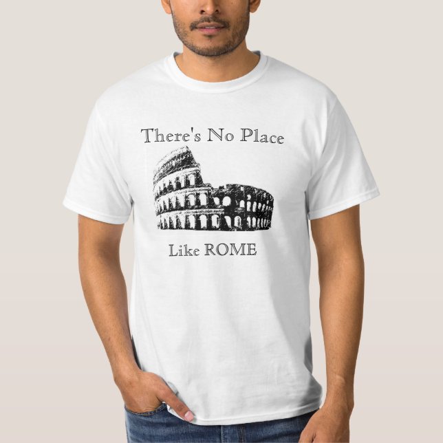 Det finns ingen Ställe som ROME, ursprunglig desig T Shirt (Framsida)