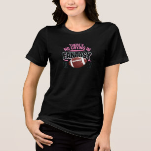 Det finns ingen tår i Fantasy Football - Roligt Sp T Shirt
