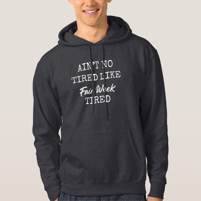 Det finns ingen trötthet som efter mässveckan hoodie (Framsida)