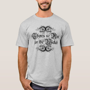 Det finns ingen vila för Wicked T Shirt
