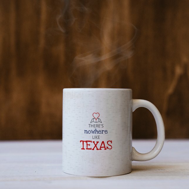 Det finns ingenstans som Texas Kaffemugg (Skapare uppladdad)