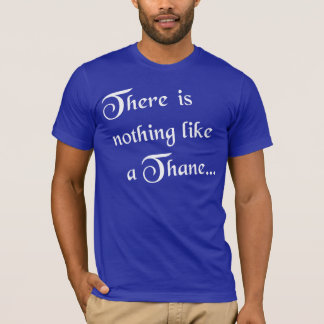 Det finns ingenting något liknande en Thane (vit) Tee Shirt