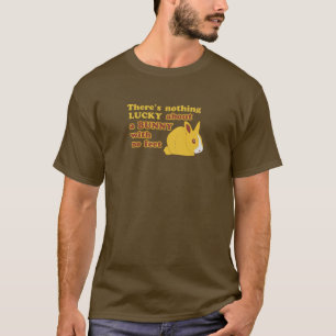 Det finns ingenting som ÄR LYCKLIGT om en KANIN T-shirt