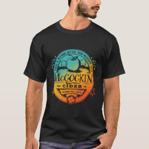 Det finns inget bättre än Mccockin i Cider Missio T Shirt