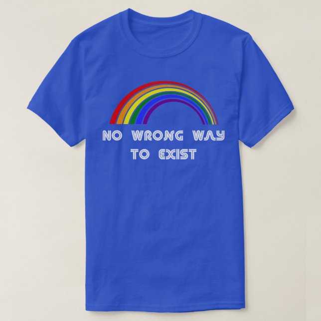Det finns inget fel sätt att existera hbt-Pridet T Shirt (Design framsida)
