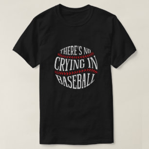 Det finns inget Gråtande i Baseball T Shirt