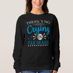 Det finns inget Gråtande i skattesäsongsskatteråds T Shirt
