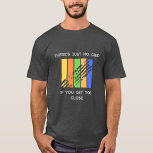 Det finns inget grepp om du kommer för nära.   F1 T Shirt