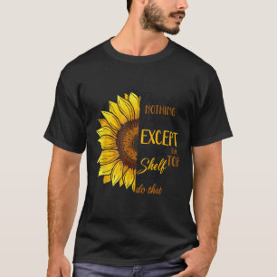 Det finns inget jag inte kan göra förutom att nå t shirt
