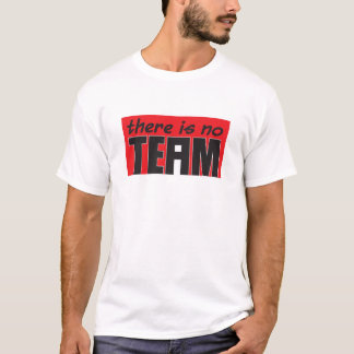 Det finns inget "mig" i lag tee shirt