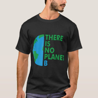 Det finns inget miljöbevis för planetens B-dag T Shirt