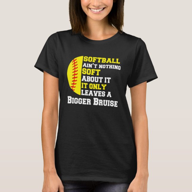 Det finns inget mjukt om Softball Pitcher Catch T Shirt (Framsida)