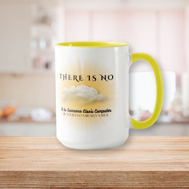 Det finns inget moln, är dina data Säkra Mugg (There Is No Cloud, Is Your Data Safe Mug)
