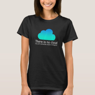 Det finns inget moln det bara är nån annes beräkni t shirt