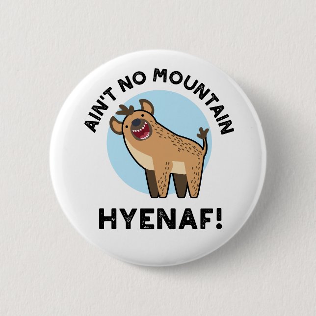 Det finns inget Mountain Hyenaf Funny Animal Hyena Knapp (Framsida)