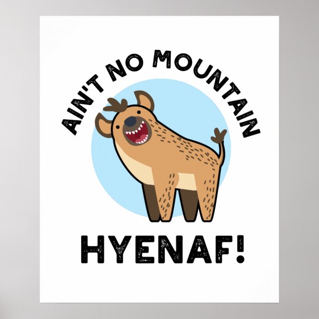 Det finns inget Mountain Hyenaf Funny Animal Hyena Poster (Framsidan)