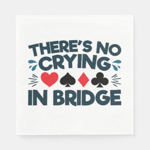 Det finns inget som Gråter i Bridge Funny Card-spe Pappersservett