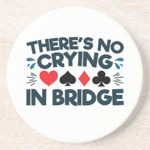 Det finns inget som Gråter i Bridge Funny Card-spe Underlägg