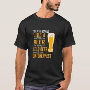 Det finns inget som liknar ett Niceöl på Oktoberf T Shirt
