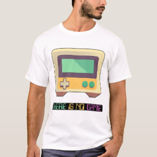 Det finns inget spel t shirt
