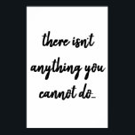 Det finns inget | Svart textcitattecken Poster<br><div class="desc">Det finns inget | Svarttextrafferten Poster citatet "Det finns inget du inte kan göra" mot en vit bakgrund färg som kan ändras eller lämnas som den är.</div>