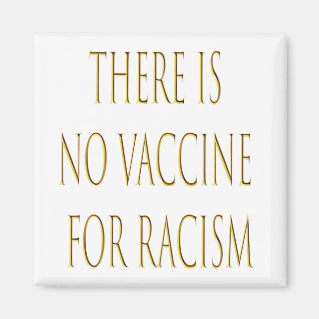 Det finns inget vaccin mot rasism magnet (Framsidan)