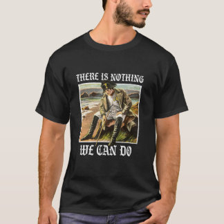 Det finns inget vi kan göra Historiens Napoleon Me T Shirt