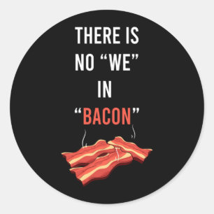 Det Finns Inte I Bacon Enthusiast Grillar Bacon Runt Klistermärke