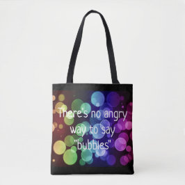 Det finns inte någon arg till något att säga tygkasse