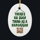 Det finns inte någon Hanukkah Bush Julgransprydnad Keramik<br><div class="desc">Sure hypnotiserar ljuset,  och glittret är hypnotiskt,  men det är enkelt inte en berättelse om ett mirakel som höll ett grästräd hydratiserat för åtta på nätterna.</div>