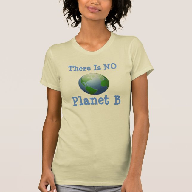 Det finns inte NÅGOT planet B Tee Shirt (Framsida)