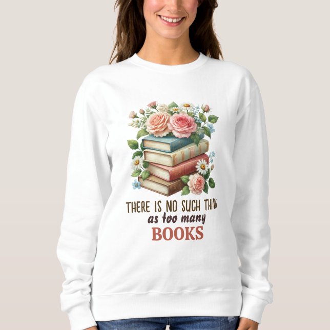 Det Finns Inte Sådan Sak Som För Många Böcker T Shirt (Framsida)