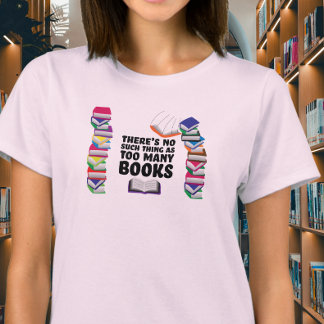 Det finns inte sånt som för många böcker t shirt