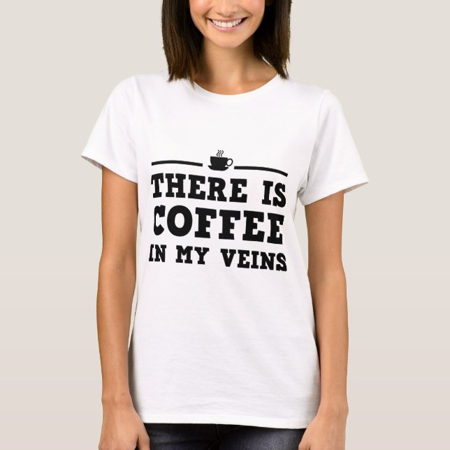 Det Finns Kaffe I Mina Ådror T Shirt (Framsida)