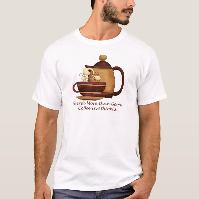 Det finns mer än bra kaffe i Etiopien Tee Shirt (Framsida)