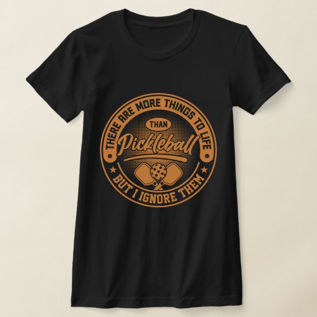 Det Finns Mer I Livet Än Pickleball T Shirt (Laydown)